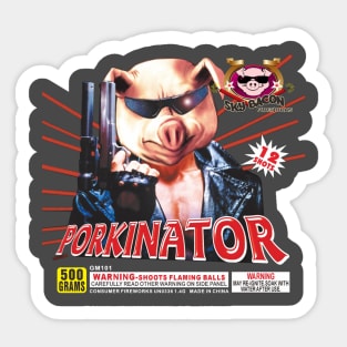 Porkinator by Sky Bacon Sticker